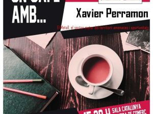 Femb un cafè amb… Xavier Perramón ” El metall, el sector motor del territori: amenaces i oportunitats”