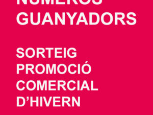 Sorteig Promoció Comercial d’Hivern, números guanyadors